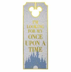 Disney Door Hanger - Castle - I'm Looking For My Once Upon A Time